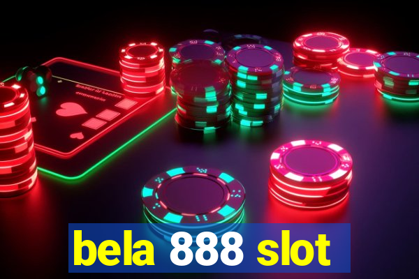 bela 888 slot